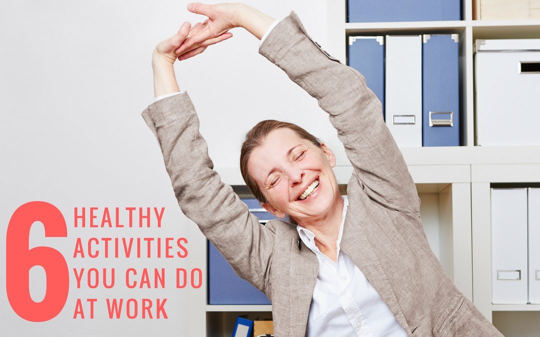 6 Healthy Activities You Can Do at Work